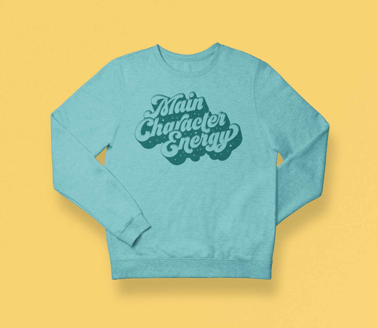 You Are The Main Character Sweatshirt (Swag)