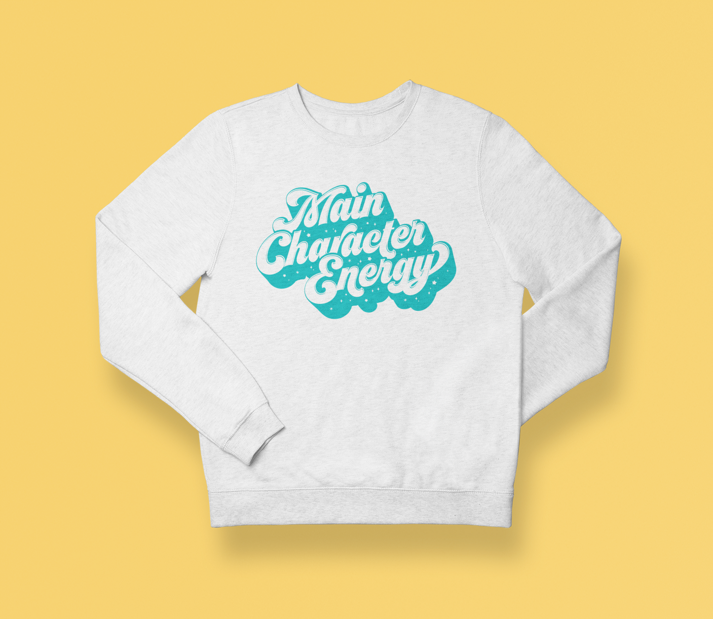 You Are The Main Character Sweatshirt (Swag)