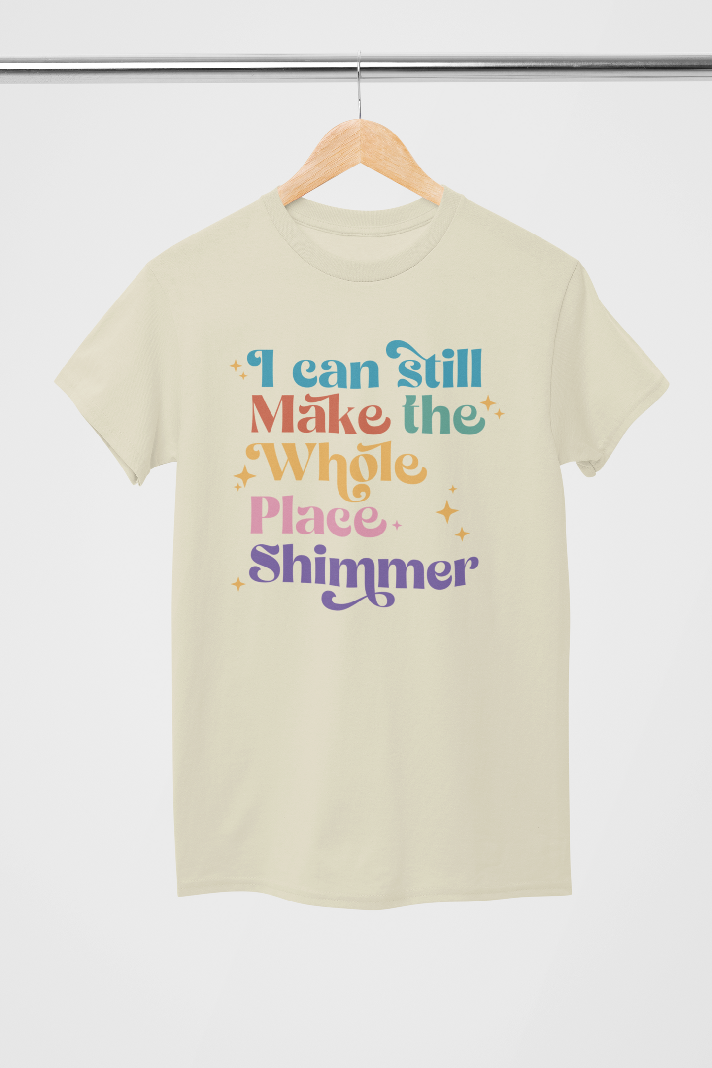 Make the Whole Place Shimmer T-Shirt New Release (Swag)