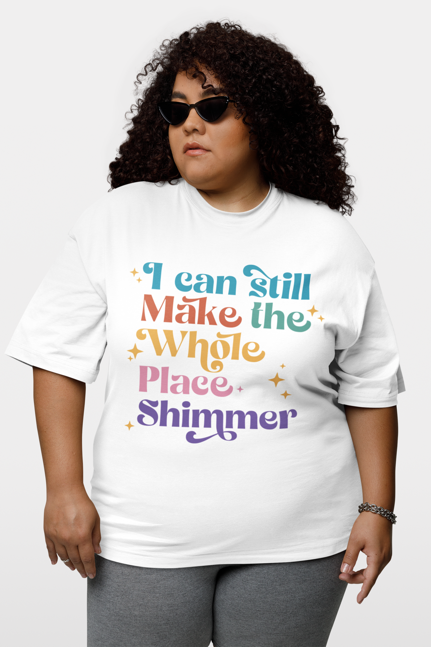 Make the Whole Place Shimmer T-Shirt New Release (Swag)